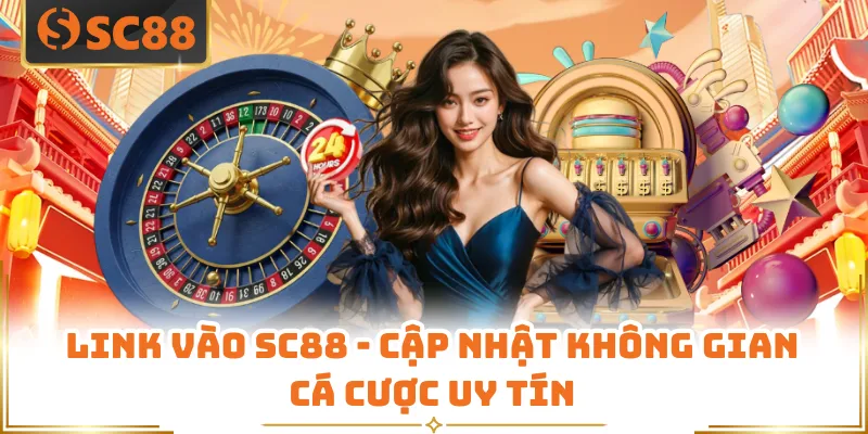 Link Vào SC88 - Cập Nhật Không Gian Cá Cược Uy Tín 2 Link Vào SC88 - Cập Nhật Không Gian Cá Cược Uy Tín